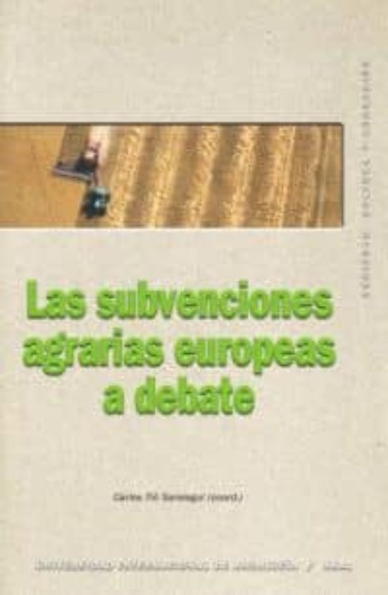 Las Subvenciones Agrarias Europeas A Debate