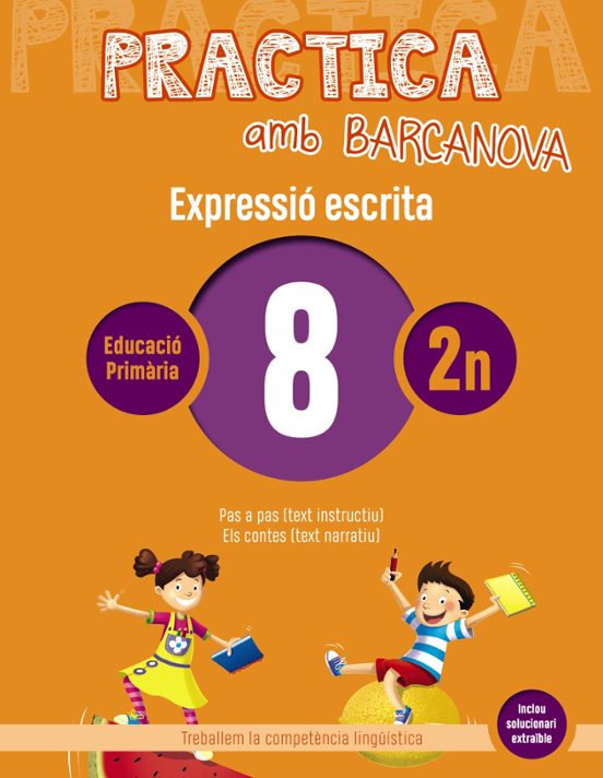 Expressió Escrita 8 2º Primaria. Practica Amb Barcanova 2019 Ed 2019 C