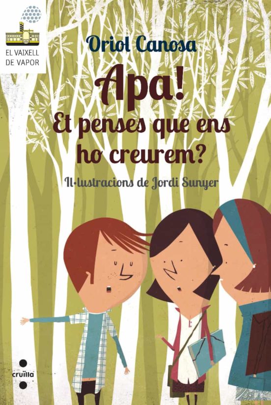 Apa! Et Penses Que Ens Ho Creurem?