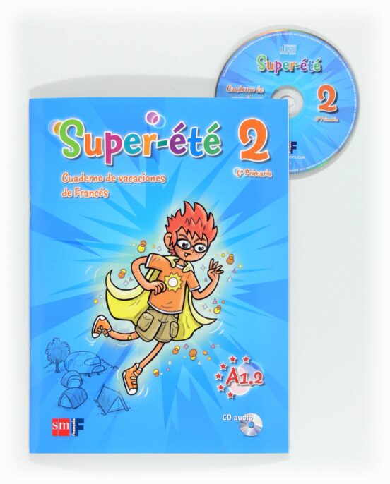 Supe-ete 2: Cuaderno De Vacaciones De Frances 6º Primaria A1.2