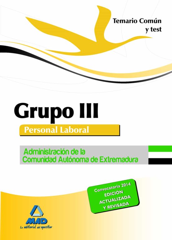 Grupo III Personal Laboral De La Administración De La Comunidad Autónoma De Extremadura. Temario Común Y Test