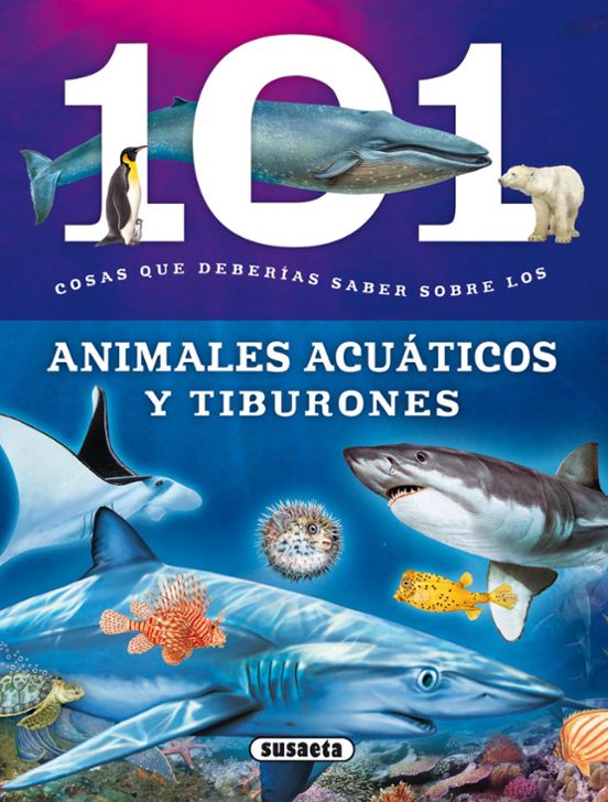 101 Cosas Que Deberias Saber Sobre Los Animales Acuaticos Y Tiburones