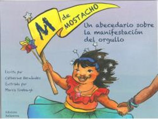 M De Mostacho : Un Abecedario Sobre La Manifestación Del Orgullo
