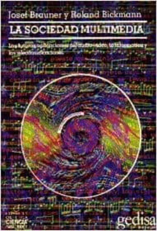 La Sociedad Multimedia: Las Futuras Aplicaciones Del Audio-video La In