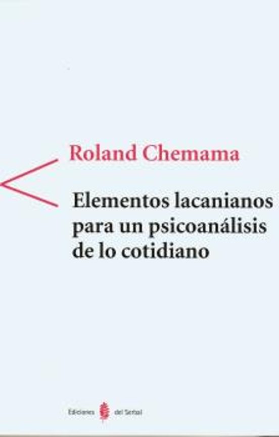 Elementos Lacanianos Para Un Psicoanálisis De Lo Cotidiano