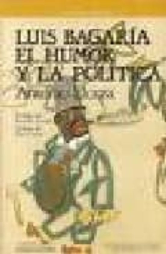 Luis Bagaria. El Humor Y La Politica