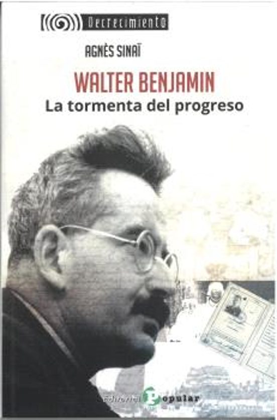 Walter Benjamin. La Tormenta Del Progreso