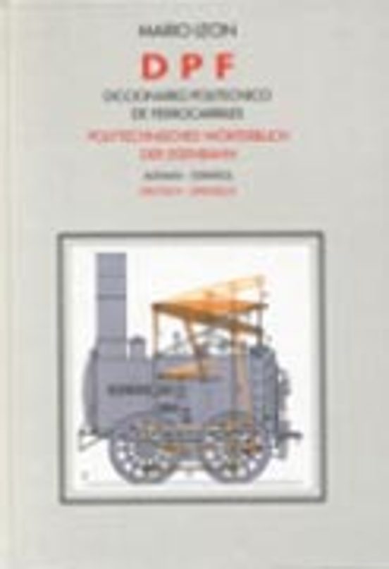 Diccionario Politecnico Ferrocarriles: Aleman-españolespañol- Aleman