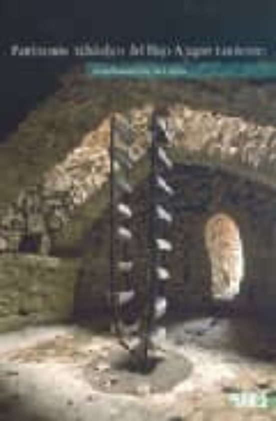 Patrimonio Hidráulico Del Bajo Aragon Turolense: Usos Históricos Del A