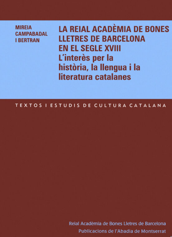La Reial Academia De Bones Lletres De Barcelona: Linteres Per La Histo