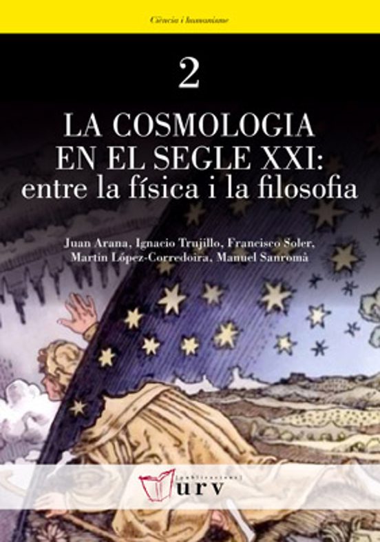 La Cosmologia En El Segle XXI: Entre La Física I La Filosofia