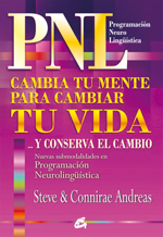 Pnl Cambia Tu Mente Para Cambiar Tu Vida Y Conserva El Cambio