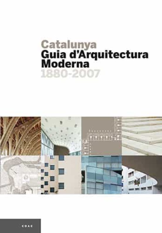 Catalunya: Guia D Arquitectura Moderna
