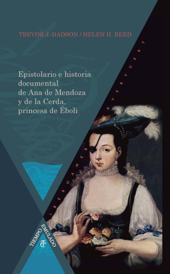 Epistolario E Historia Documental De Ana De Mendoza Y De La Cerda Pri