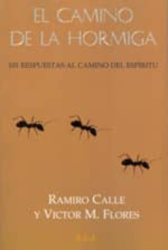 El Camino De La Hormiga: 101 Respuestas Al Camino Del Espiritu