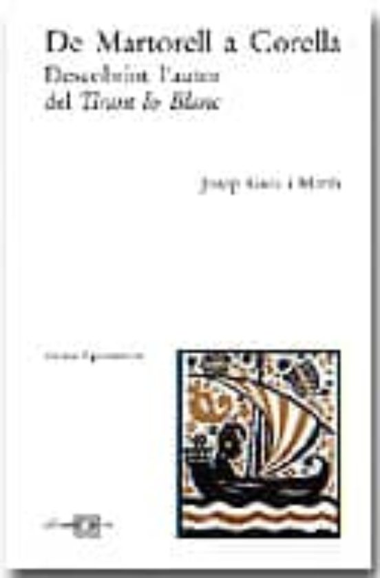 De Martorell A Corella. Descobrint L Autor Del Tirant Lo Blanc