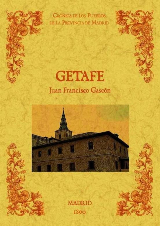 Getafe. Biblioteca De La Provincia De Madrid: Cronica De Sus Pueb Los