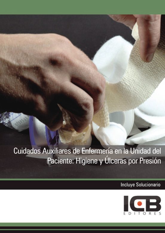 Cuidados Auxiliares De Enfermería En La Unidad Del Paciente: Higi Ene