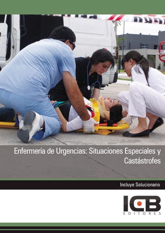 Enfermería De Urgencias: Situaciones Especiales Y Catástrofes