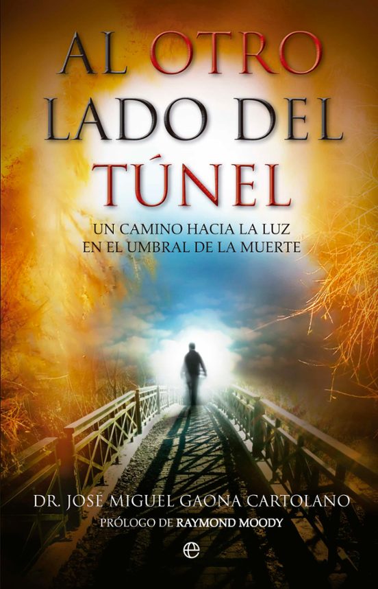 Al Otro Lado Del Tunel: Un Camino Hacia La Luz En El Umbral De La Muer
