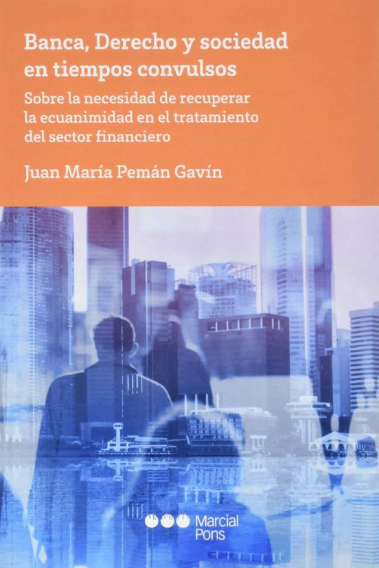 Banca Derecho Y Sociedad En Tiempos Convulsos: Sobre La Necesidad De R