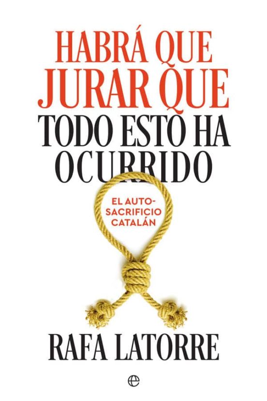 Habrá Que Jurar Que Todo Esto Ha Ocurrido El Autosacrifico Catal Án