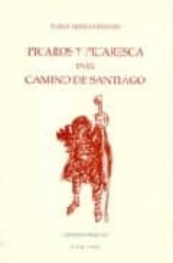Picaros Y Picaresca En El Camino De Santiago