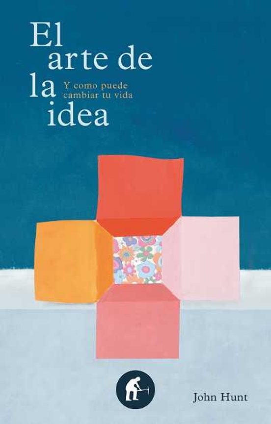 El Arte De La Idea: Y Como Puede Cambiar Tu Vida