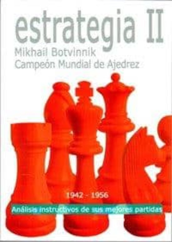 Estrategia Ii: Analisis Instructivos De Sus Mejores Partidas