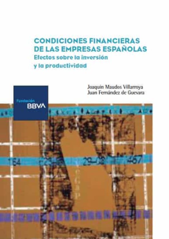 Condiciones Financieras De Las Empresas Españolas: Efectos Sobre Efect