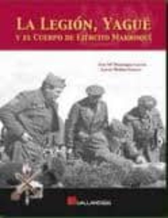 La Legion Yague Y El Cuerpo Del Ejercito Marroqui