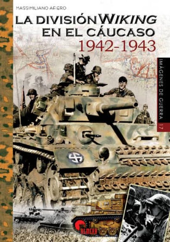La División Wiking En El Cáucaso 1942-1943