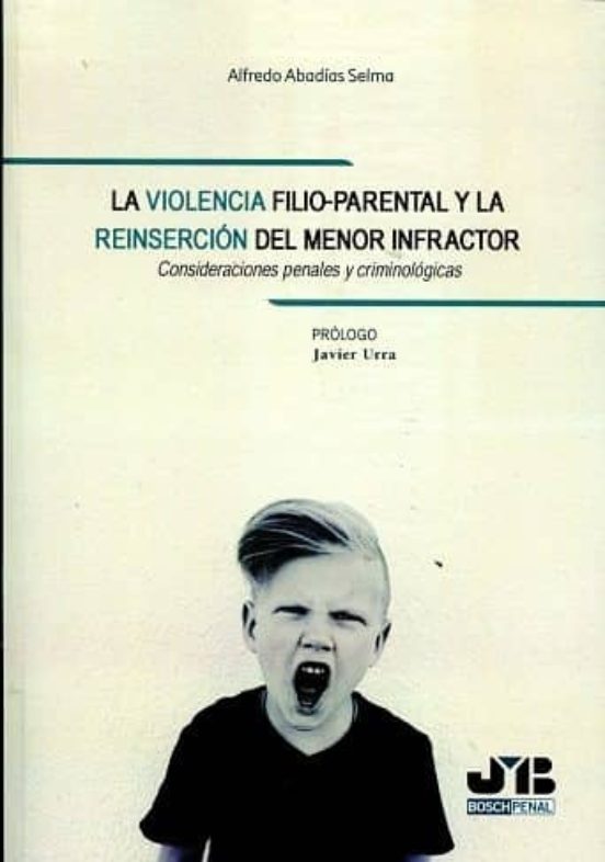 La Violencia Filio-parental Y La Reinserción Del Menor Infractor