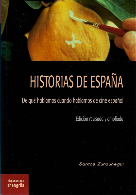 Historias De España: De Que Hablamos Cuando Hablamos De Cine Español