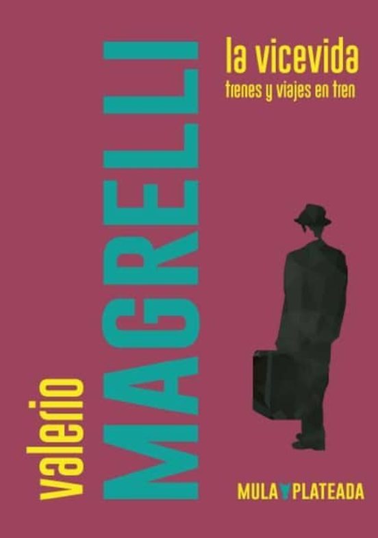 La Vicevida: Trenes Y Viajes En Tren