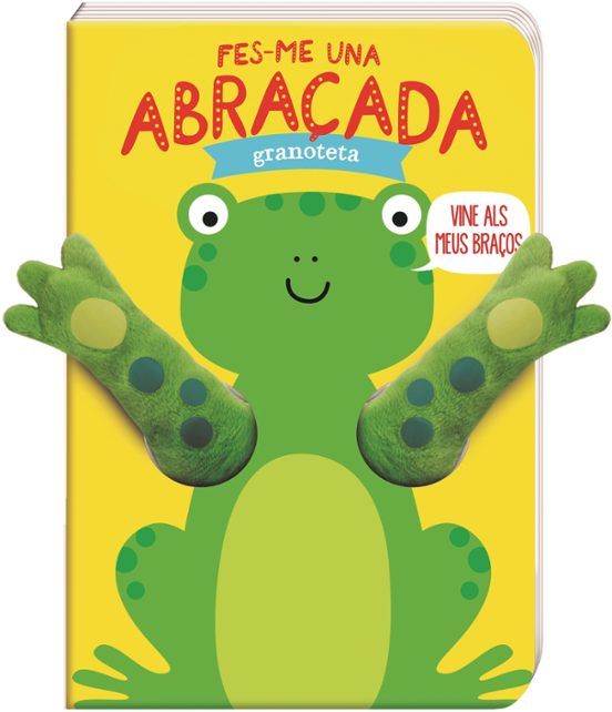 Fes-me una abraçada granoteta