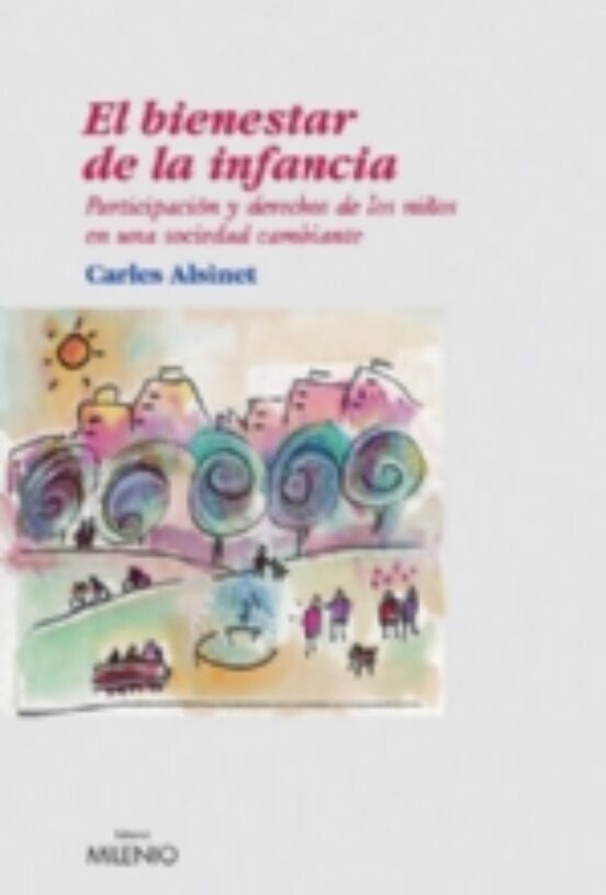 El Bienestar De La Infancia: Participacion Y Derechos De Los Niño S