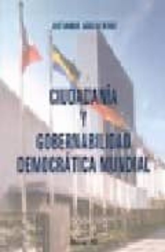 Ciudadanía Y Gobernabilidad Democrática Mundial
