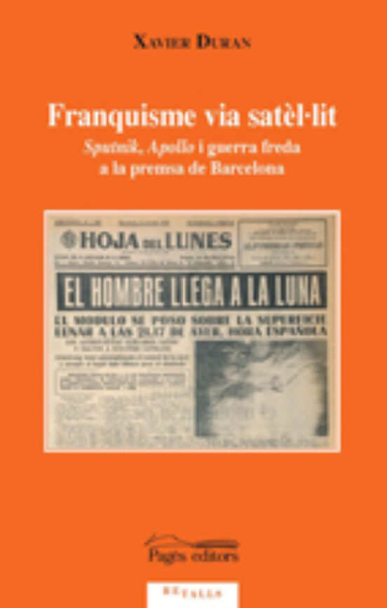 Franquisme Via Satel·lit: Sputnik Apollo I Guerra Freda A La Prem Sa D