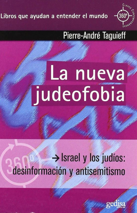 La Nueva Judeofobia: Israel Y Los Judios: Desinformacion Y Antise Miti