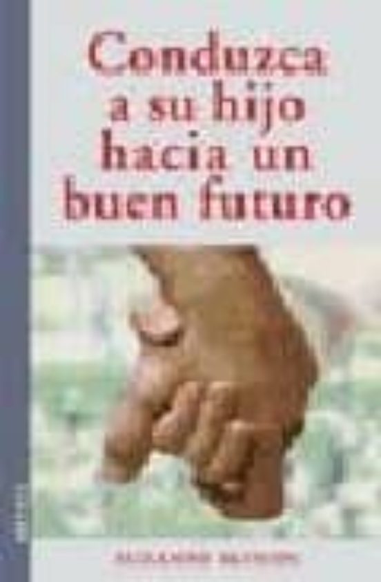 Conduzca A Su Hijo Hacia Un Buen Futuro