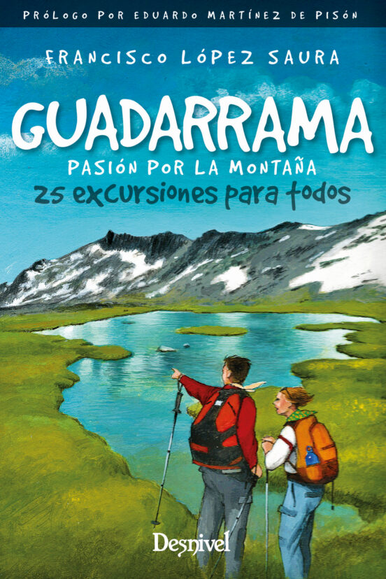 Guadarrama Pasión por la Montaña. 25 Excursiones para Todos