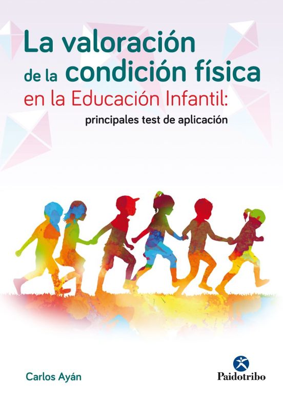 La Valoracion De La Condicion Fisica En La Educacion Infantil: Princip