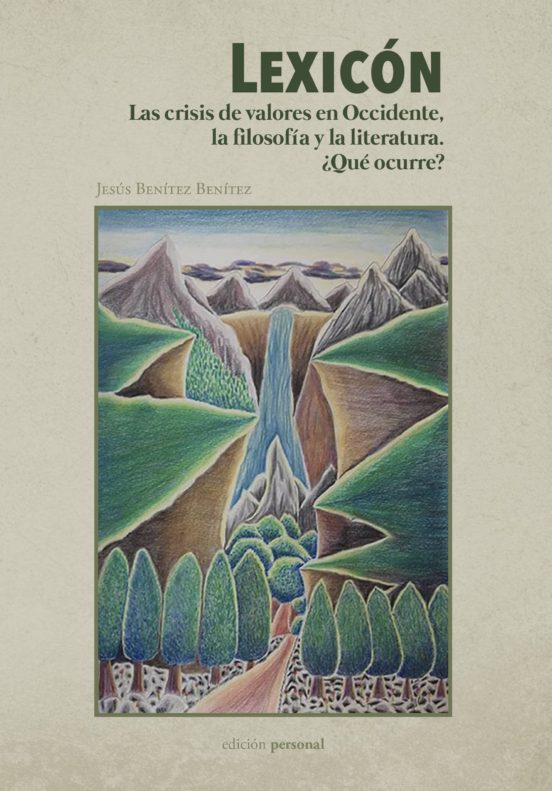 Lexicon: Las Crisis De Valores En Occidente La Filosofia Y La Li Terat