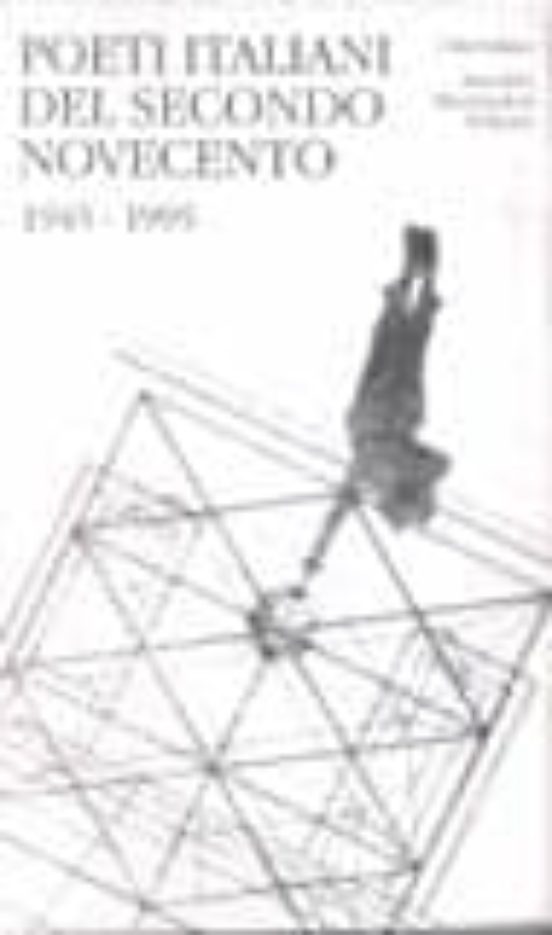 Poeti Italiani del Secondo Novecento. 1945-1995