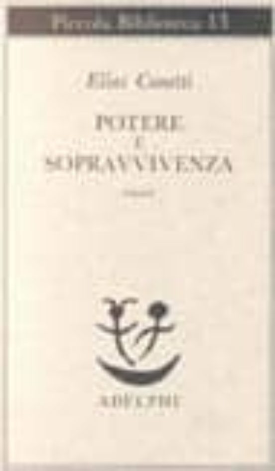 Potere E Sopravvivenza. Saggi