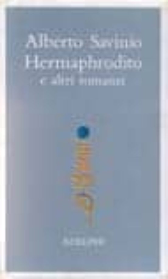 Opere: Hermaphrodito e Altri Romanzi