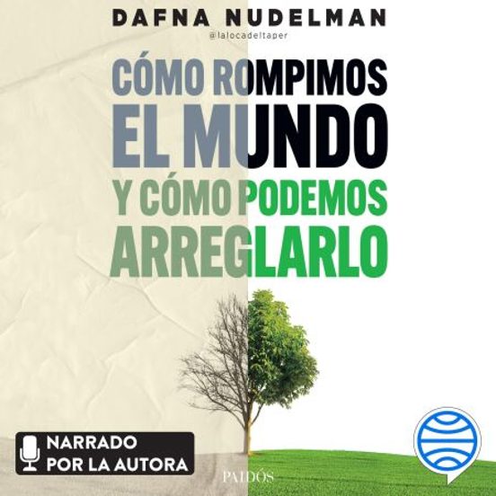 Cómo Rompimos El Mundo