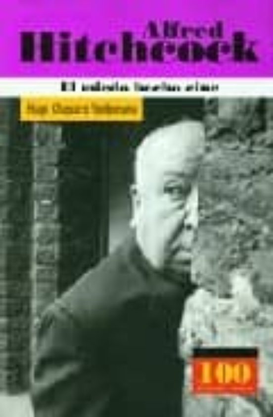Alfred Hitchcock: El Miedo Hecho Cine