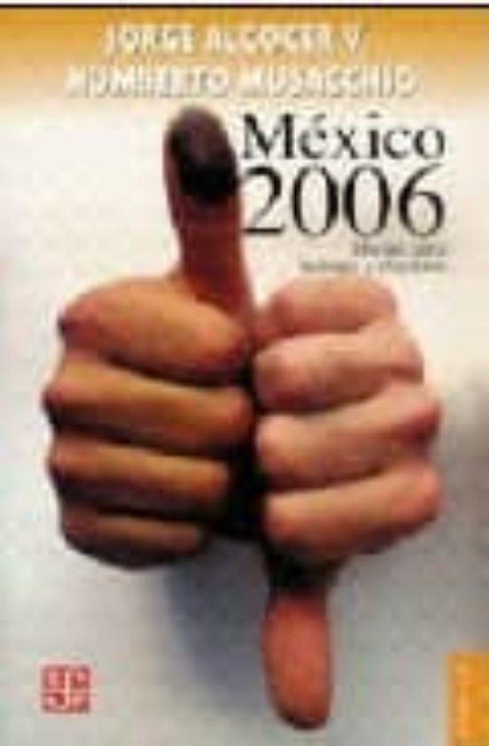 Mexico 2006: Manual Para Lectores Y Electores